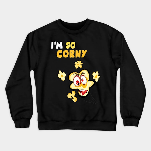 I'm so corny! Crewneck Sweatshirt by Mysticalart